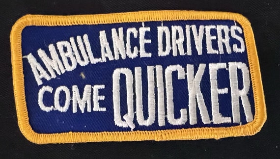 Ambulance Drivers Come QUICKER Patch Risque Vinta… - image 1