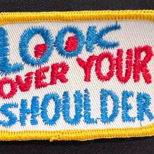 Look Over Your SHOULDER Vintage Rare Retro Patch L@@K