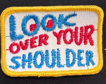 Look Over Your SHOULDER Vintage Rare Retro Patch L@@K