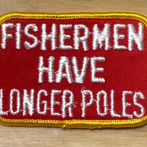 Fishermen Have Longer POLES Patch Risqué Vintage Rare Retro L@@K