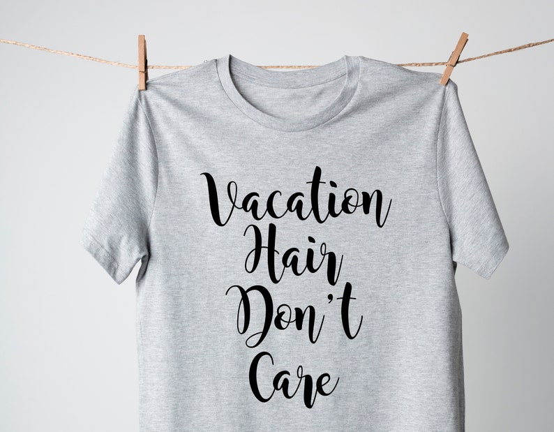 Vacation Hair Don T Care T Shirt Funny Ladies Unisex Tee Etsy