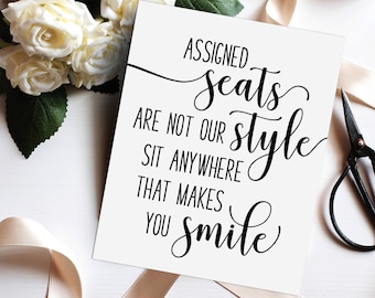 no assigned seating wedding sign Printable Sign - Assigned Seats Are Not Our Style, No Seating Plan, Printable Wedding Signs, Please Find Your Seat, Seating Chart, ISGN | 12