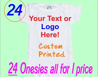 24 PERSONALIZED Custom Printed Baby Onesies Your Text or Company Logo 100% Organic Cotton FREE SHIPPING