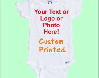 10 PERSONALIZED Custom Printed Baby Onesies Your Text or Photo or Company Logo 100% Organic Cotton