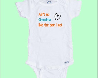 Ain't no GRANDMA like the one I Got ( You can Change the Name ) Funny Baby Onesie