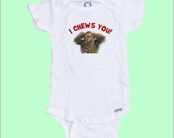 I Chews You  Funny baby Onesie With a Star Wars Theme Free Shipping