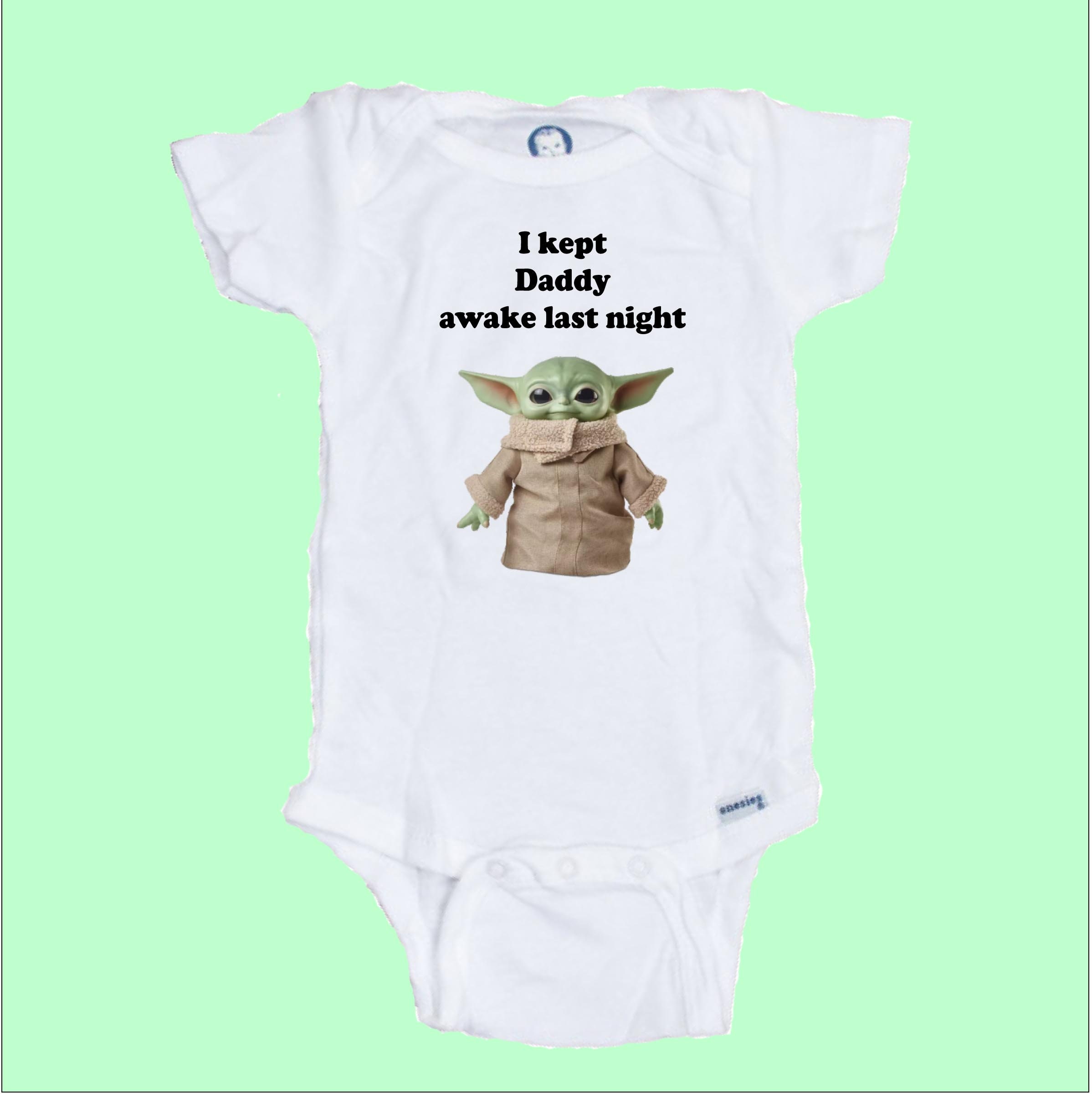 I Kept Daddy Awake Last Night Funny Baby Yoda 100 Organic Cotton Baby Onesie FREE SHIPPING
