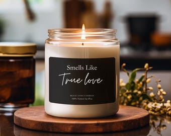 Smells Like True Love, Valentines Gift, Valentines Day Candle, Anniversary Gift, Gift for him, Gift for Her, Candle Gift, Girlfriend Gift