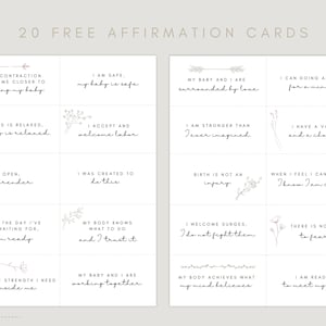 May include: Twenty printable affirmation cards for labor and delivery. The cards feature simple line drawings of flowers and leaves and positive affirmations such as "I am safe, my baby is safe" and "I am ready to meet my baby".