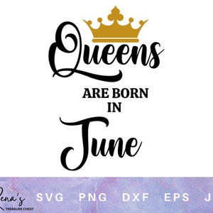 Queens are born in June SVG PNG, Birthday Queen, Birthday Queen Digital File, Birthday Queen svg