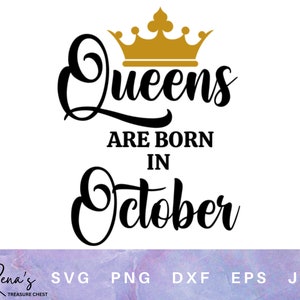 Queens are born in October SVG PNG, Birthday Queen, Birthday Queen Digital File, Birthday Queen svg