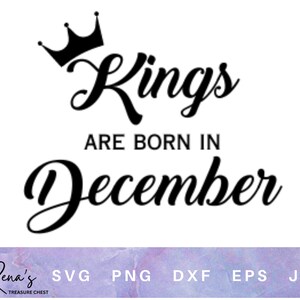 Kings are Born in December SVG, Birthday King File (Digital Download)