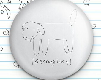 Derogatory Dog 1.25" Button