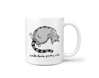 Kinda Dumb Pretty Cute Cat Novelty Meme Mug