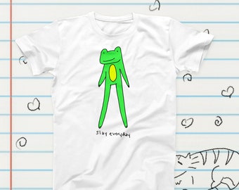 Green Frog Slay Every Day Meme Novelty T-Shirt, Sublimation Tshirt Gift, Graphic T-shirt, Frog Meme Merch, Cute Frog Fan Gift, Inspirational