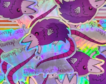 Holographic Possum Follow Your Dreams Opossum Vinyl Die-Cut Sticker