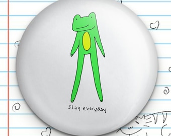 Slay Every Day Green Frog 1.25" Badge Button