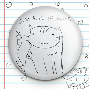 Fuck Off Karen Cat 1.25" Button