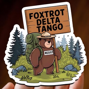 Resist Bear National Park Foxtrot Delta Tango Sticker, Feminist Women's Rights Decal, Political Protest, Resistance, Social Justice Stickers