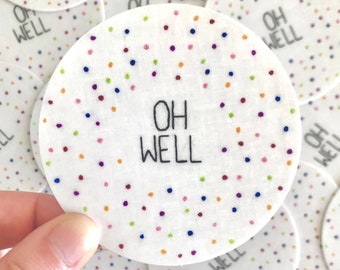 Oh Well Colorful Dots Vinyl Sticker