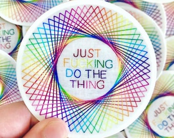 Rainbow Spirograph "Just F*cking Do the Thing" Vinyl Sticker