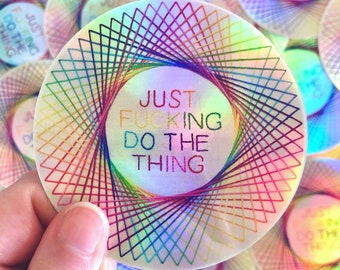 Rainbow Spirograph "Just F*cking Do the Thing" Holographic Vinyl Sticker