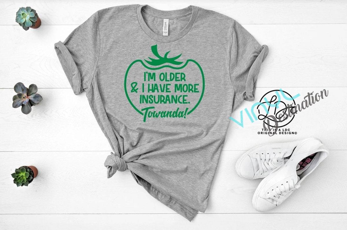 Fried Green Tomatoes Tshirt Says I'm Older & I Have More Etsy