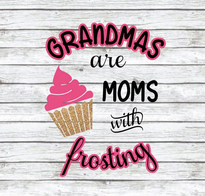 Download Grandmas are Moms with Frosting SVG Grandmas SVG Grandma ...