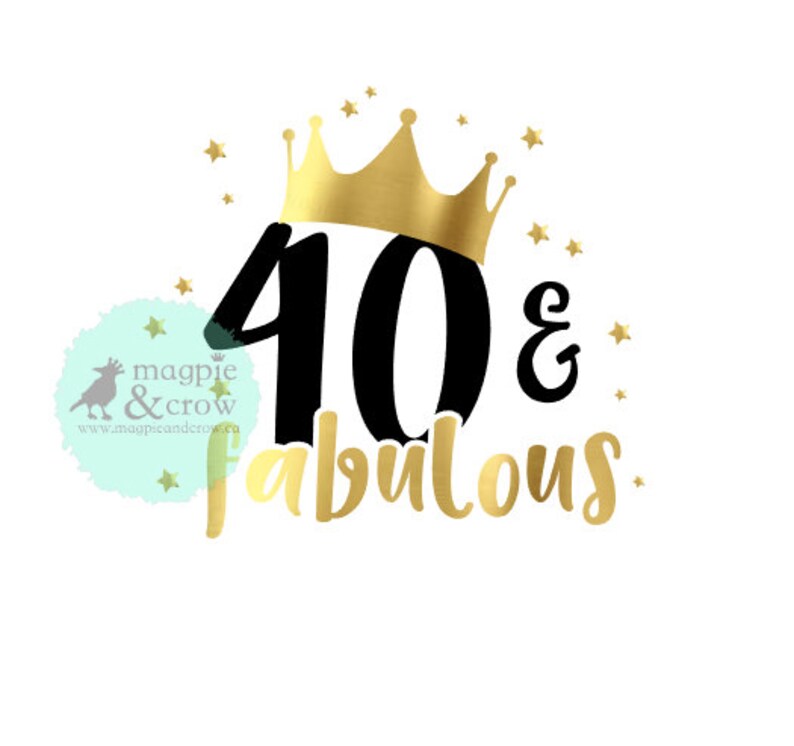 Download Cricut Cut File 40 And Fabulous Svg Silhouette File Fortieth Birthday Svg Forty Svg 40th Svg 40th Birthday Svg Birthday Svg 40 Svg Clip Art Art Collectibles Tripod Ee