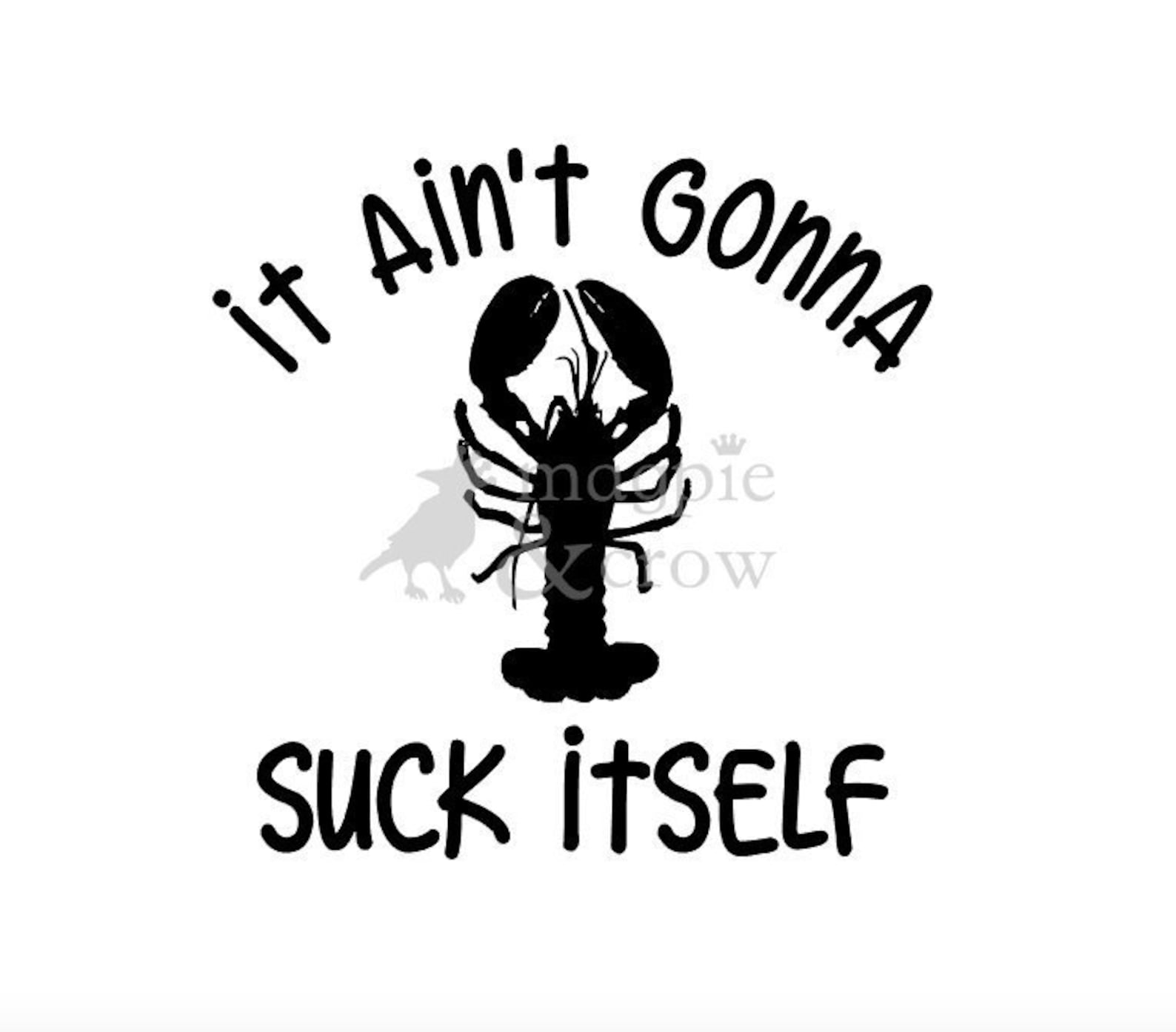 It Ain't Gonna Suck Itself Crawfish SVG Crawfish Boil image 0.