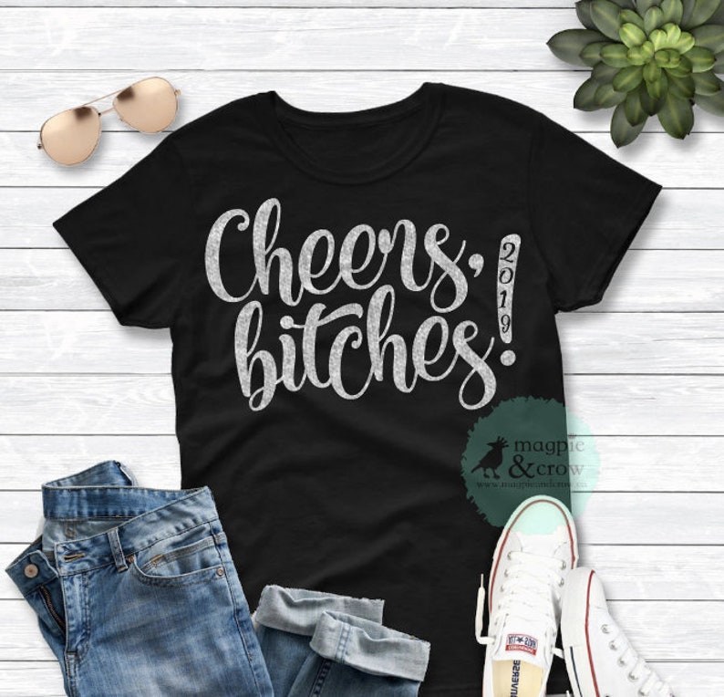 Download Clip Art Holiday Svg New Year S Eve Svg Cheers Bitches Svg Silhouette File New Year Svg 2019 Svg New Years Svg Cricut Cut File Cheers Svg Art Collectibles