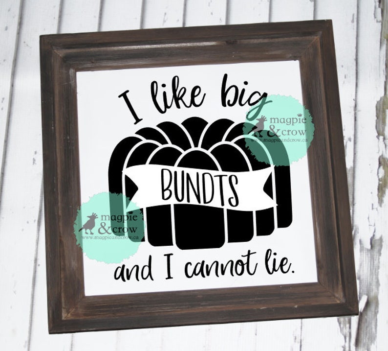 Download Bundt Cake Svg I Like Big Bundts And I Cannot Lie Svg Cut File For Cricut Silhouette I Like Big Bundts Svg Cake Svg Cupcake Svg Htv Clip Art Art