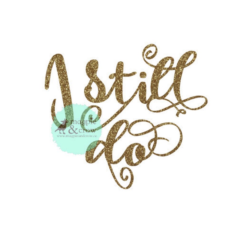 Download I Still Do SVG Vow Renewal SVG Cricut File Wedding Svg | Etsy