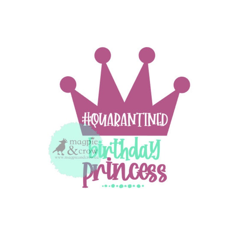 Download Quarantined Birthday Princess SVG Birthday Svg Quarantine ...