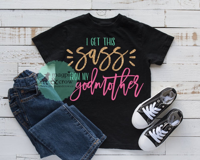 Download Godmother SVG Godmom SVG I Get This Sass from my Godmother ...