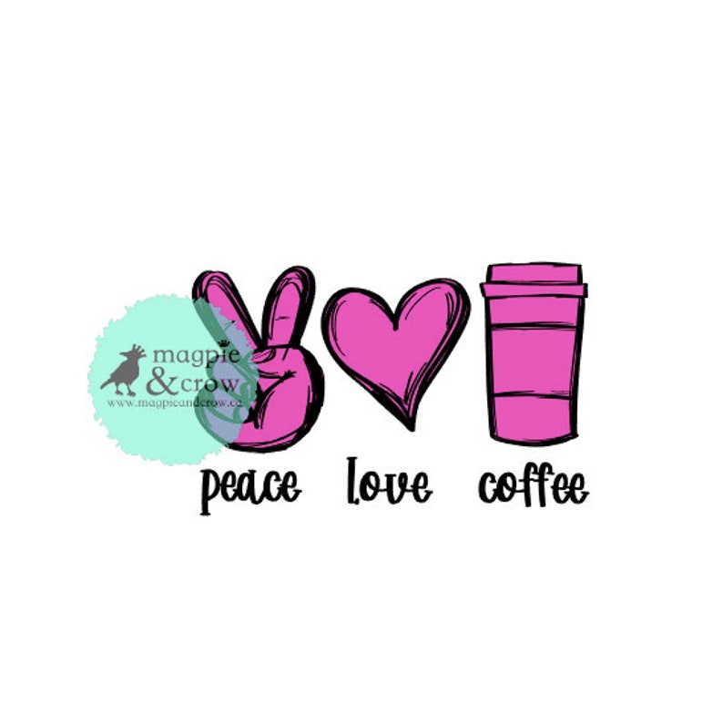 Free Free 316 Peace Love And Coffee Svg SVG PNG EPS DXF File
