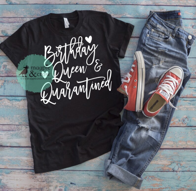 Free Free Quarantined Birthday Queen Svg 43 SVG PNG EPS DXF File