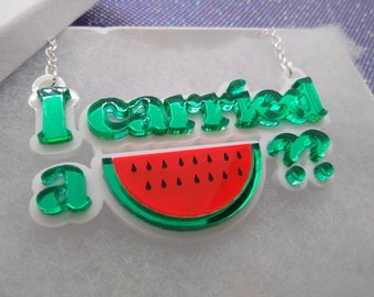 I Carried A Watermelon Necklace