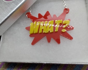 What, What Necklace,Comic Style Necklace, Cosplay Necklace, acrylic necklace,necklace,comic burst,comicon,comics,
