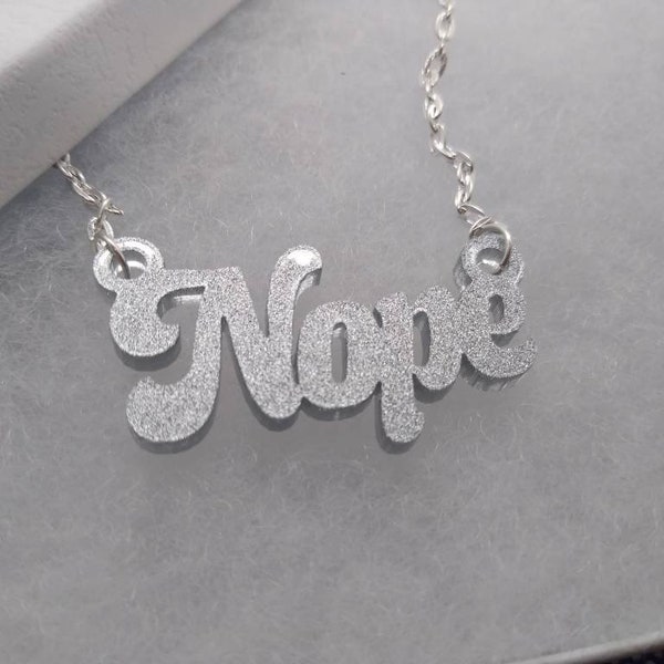 Nope,nope necklace,nope jewelry,nope jewellery,acrylic necklace,acrylic jewellery,fun,fun necklace,no necklace,glitter necklace,no,