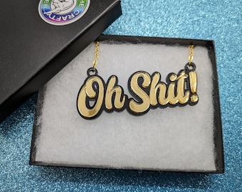 Shit Necklace,Oh Shit,Oh Shit necklace,acrylic necklace,acrylic jewellery,swear necklace, rude necklace