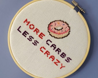 More Carbs Less Crazy, Donut Cross Stitch Complete, Funny Cross Stitch, Sassy Cross Stitch, Diet Cross Stitch, Snarky Cross Stitch