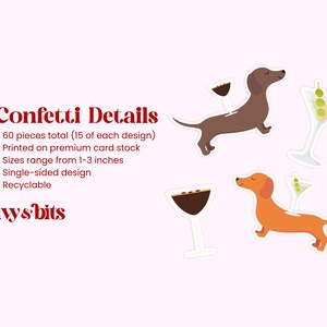 May include: Confetti pieces featuring illustrations of brown and orange dachshunds alongside martini and wine glasses. Text reads: Confetti Details, 60 pieces total (15 of each design), Printed on premium card stock, Sizes range from 1-3 inches, Single-sided design, Recyclable, ivy & bits.