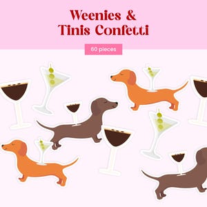 May include: A set of 60 pieces of confetti featuring illustrations of brown and orange dachshund dogs and cocktail glasses with olives or dark liquid. The text Weenies & Tinis Confetti is printed at the top of the light pink background.