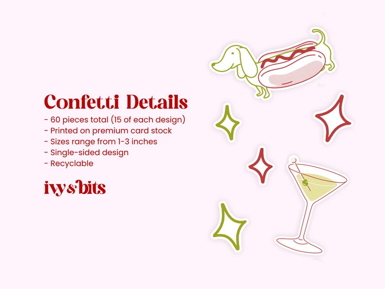 Puede incluir: Un conjunto de confeti con un perro salchicha en forma de hot dog y una copa de martini, junto a estrellas de cuatro puntas. El texto dice: Confetti Details, 60 pieces total (15 of each design), Printed on premium card stock, Sizes range from 2.5-7.6 cm, Single-sided design, Recyclable, ivy & bits.