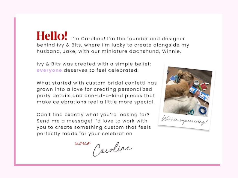 Puede incluir: Una tarjeta informativa blanca con texto en rojo y negro que presenta a Ivy & Bits. El texto dice: Hello! I'm Caroline! I'm the founder and designer behind Ivy & Bits. Una peque&ntilde;a foto muestra a una persona con un perro y el texto Winnie supervising!