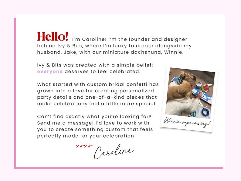 May include: A white informational card with red and black text introducing Ivy & Bits. The text reads: Hello! I'm Caroline! I'm the founder and designer behind Ivy & Bits. A small photo shows a person with a dog and the text Winnie supervising!