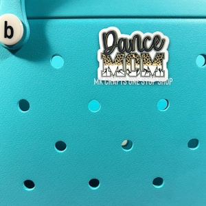Dance Mom Bogg Bag Charm - Bogg Bag Buttons - Bogg Bag Accessories - Tote Charm