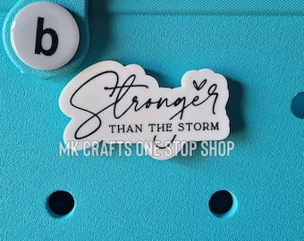 Stronger Than The Storm Bogg Bag Charm - Inspirational Tote Accessory