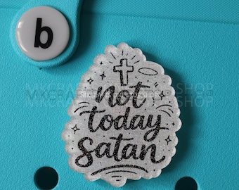 Not Today Satan Glitter or Matte Bag Charm – Inspirational Positivity Accessory